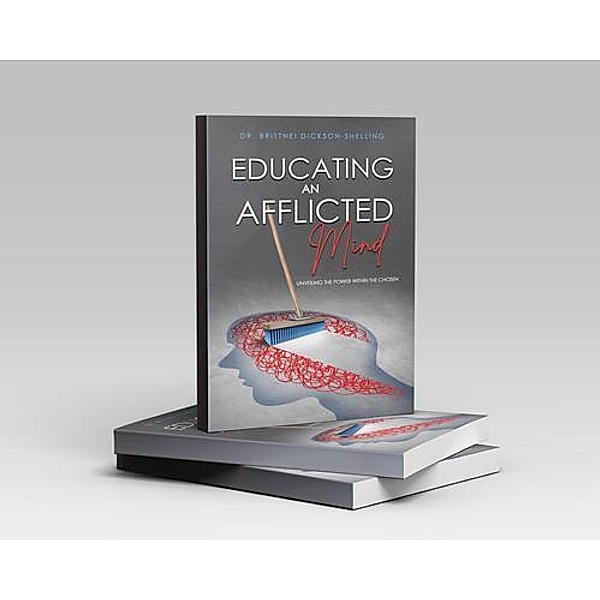 Educating An Afflicted Mind, Brittnei Dickson-Shelling