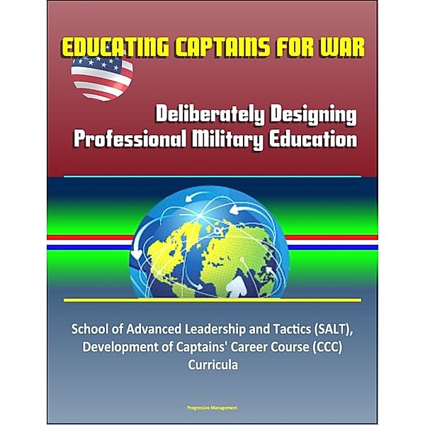 Educating Captains for War: Deliberately Designing Professional Military Education - School of Advanced Leadership and Tactics (SALT), Development of Captains' Career Course (CCC) Curricula