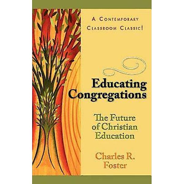 Educating Congregations, Charles R. Foster