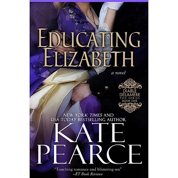 Educating Elizabeth (Diable Delamere, #1) / Diable Delamere, Kate Pearce