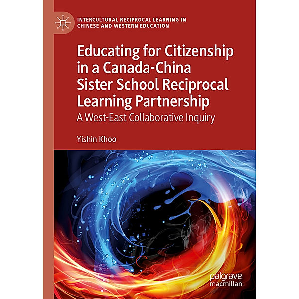 Educating for Citizenship in a Canada-China Sister School Reciprocal Learning Partnership, Yishin Khoo