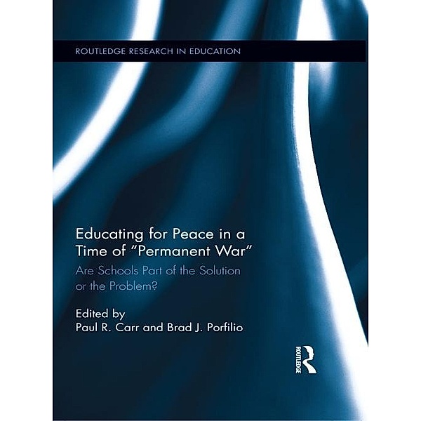 Educating for Peace in a Time of Permanent War / Routledge Research in Education