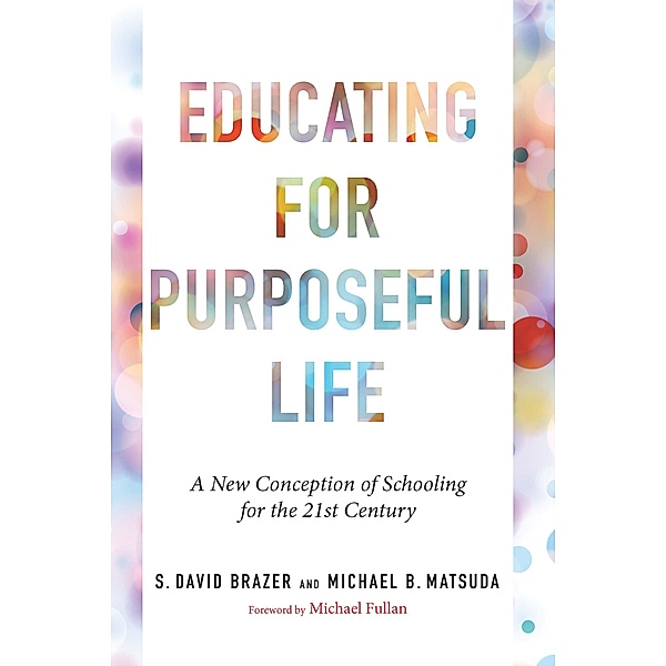Educating for Purposeful Life, S. David Brazer, Michael B Matsuda