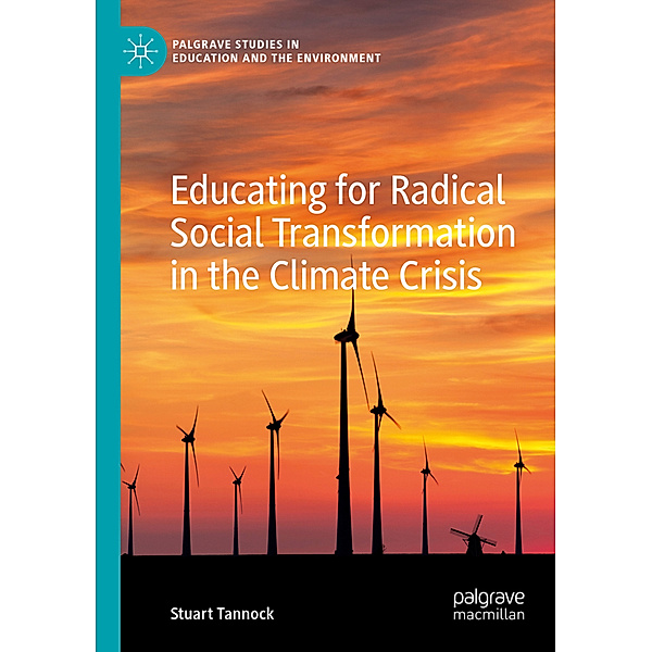 Educating for Radical Social Transformation in the Climate Crisis, Stuart Tannock