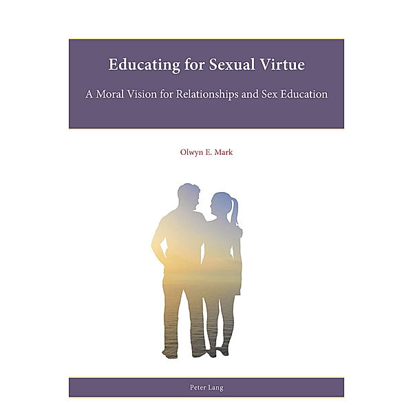 Educating for Sexual Virtue, Olwyn E. Mark