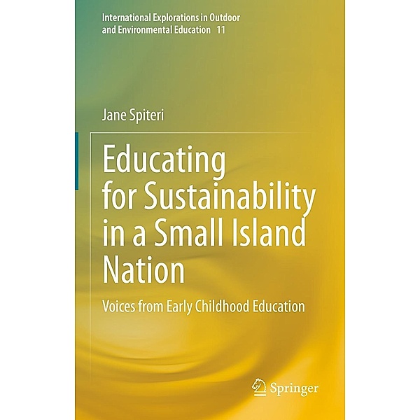 Educating for Sustainability in a Small Island Nation / International Explorations in Outdoor and Environmental Education Bd.11, Jane Spiteri