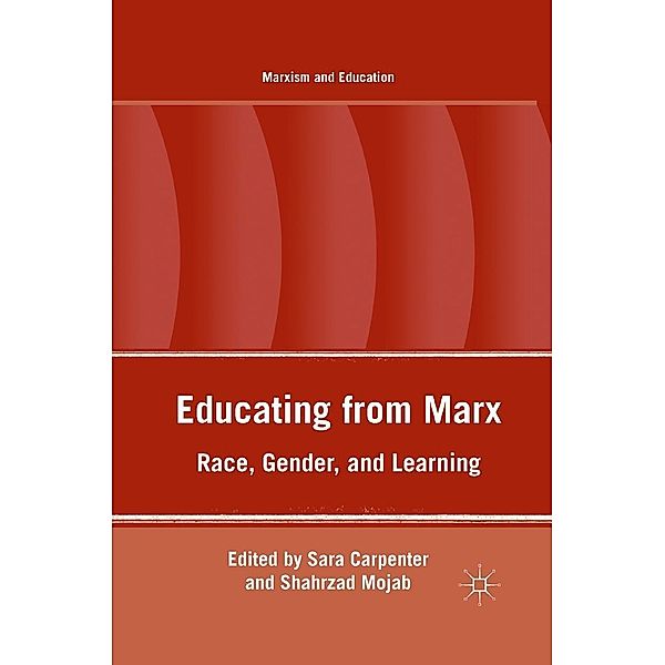 Educating from Marx / Marxism and Education, S. Mojab, S. Carpenter