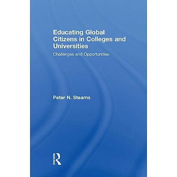 Educating Global Citizens in Colleges and Universities, Peter N. Stearns