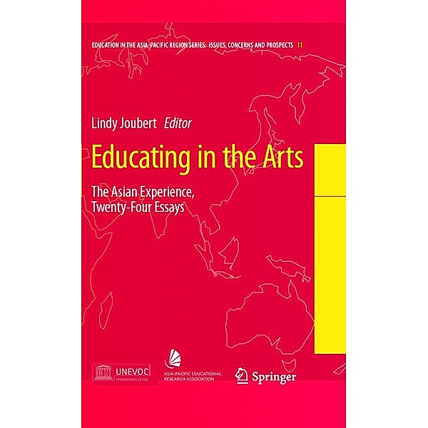 Educating in the Arts / Education in the Asia-Pacific Region: Issues, Concerns and Prospects Bd.11