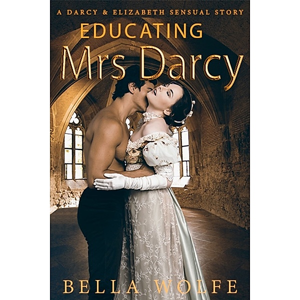 Educating Mrs Darcy, Bella Wolfe