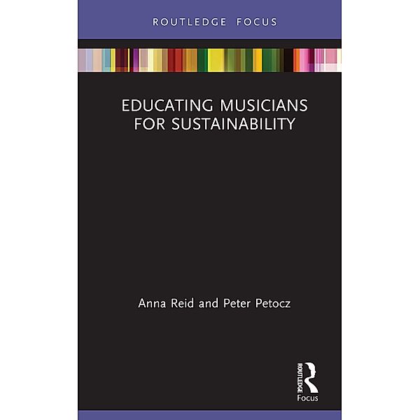 Educating Musicians for Sustainability, Anna Reid, Peter Petocz