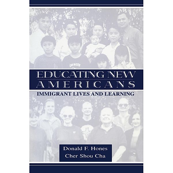 Educating New Americans, Donald F. Hones, Shou C. Cha, Cher Shou Cha