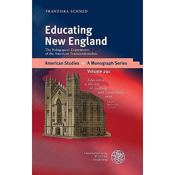 Educating New England / American Studies - A Monograph Series Bd.291, Franziska Schmid