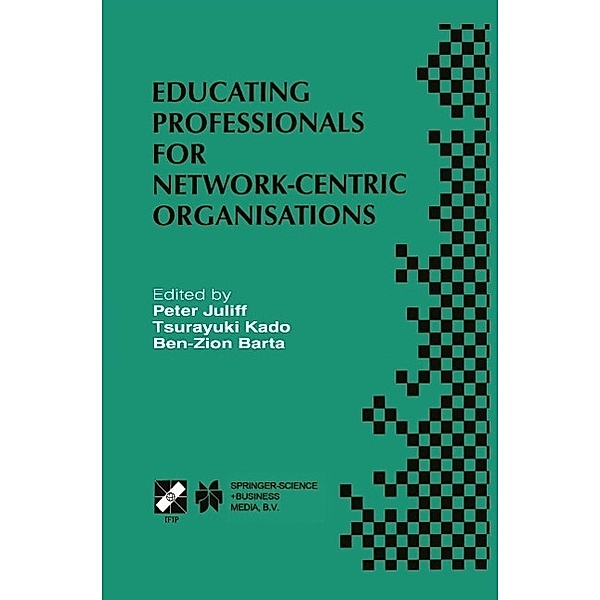 Educating Professionals for Network-Centric Organisations / IFIP Advances in Information and Communication Technology Bd.17