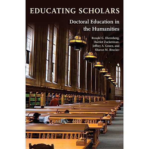 Educating Scholars, Ronald G. Ehrenberg, Harriet Zuckerman, Jeffrey A. Groen, Sharon M. Brucker