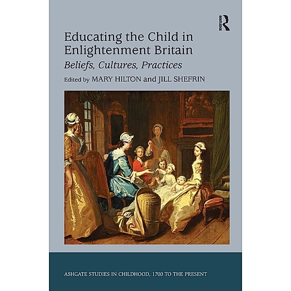 Educating the Child in Enlightenment Britain, Jill Shefrin