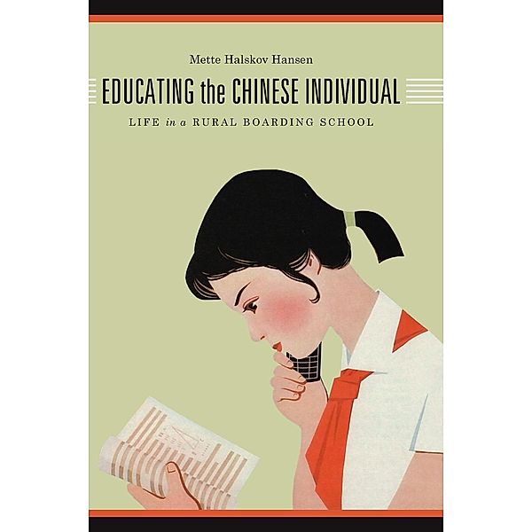 Educating the Chinese Individual, Mette Halskov Hansen