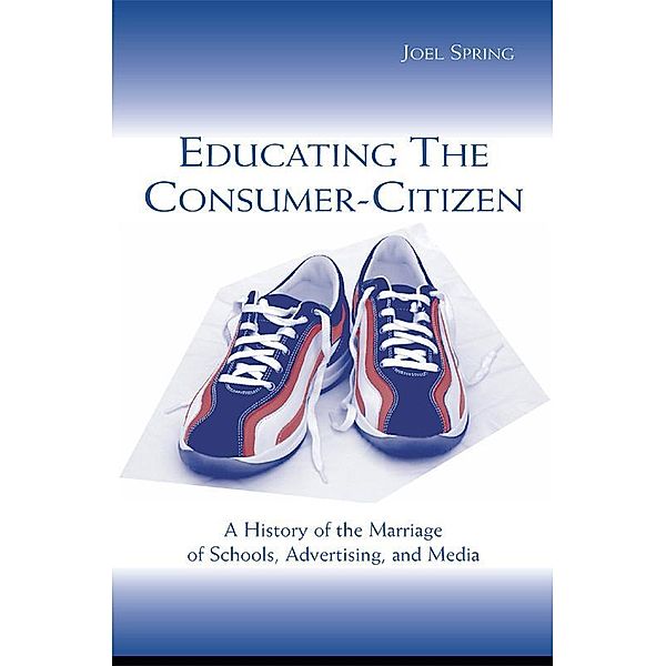 Educating the Consumer-citizen, Joel Spring