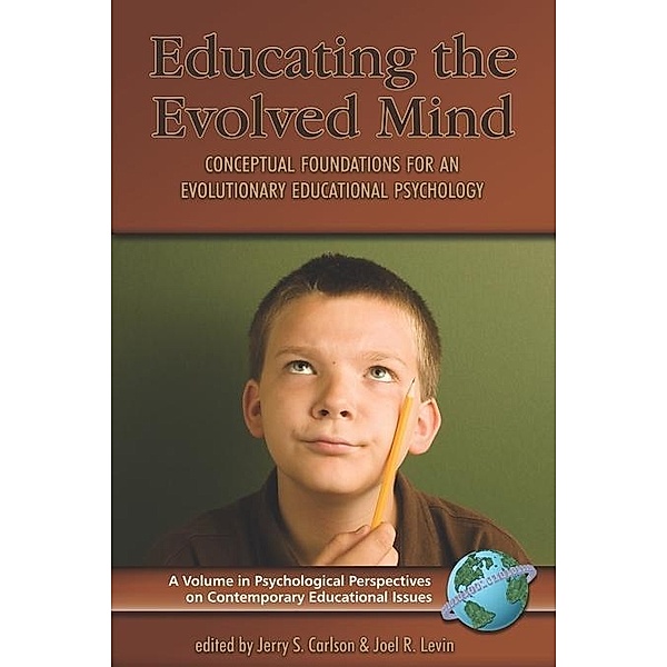 Educating the Evolved Mind / Psychological Perspectives on Contemporary Educational Issues