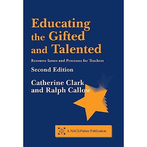 Educating the Gifted and Talented, Catherine Clark, Ralph Callow
