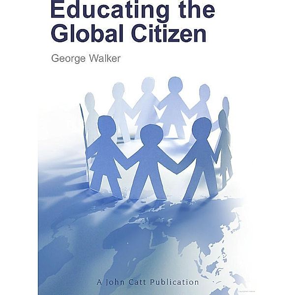 Educating the Global Citizen, George Walker