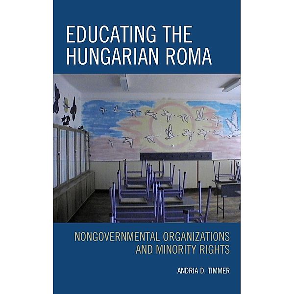 Educating the Hungarian Roma, Andria D. Timmer
