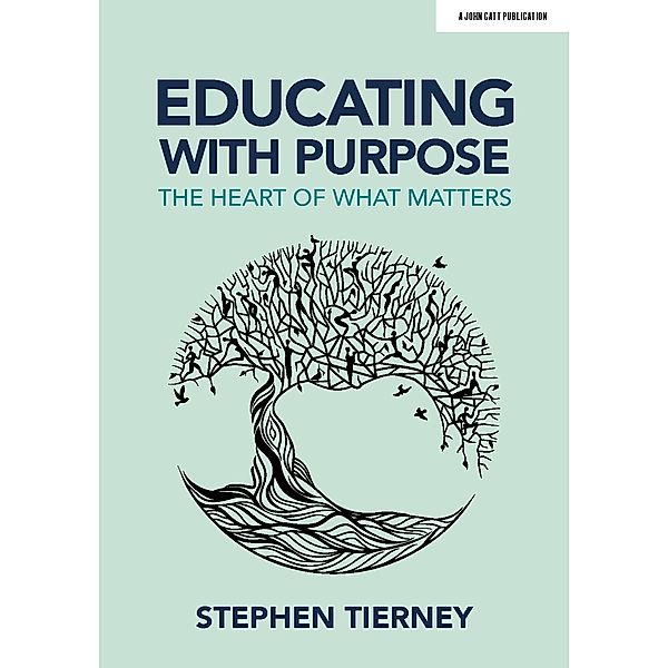 Educating with Purpose, Stephen Tierney