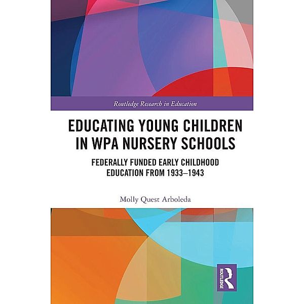 Educating Young Children in WPA Nursery Schools, Molly Arboleda