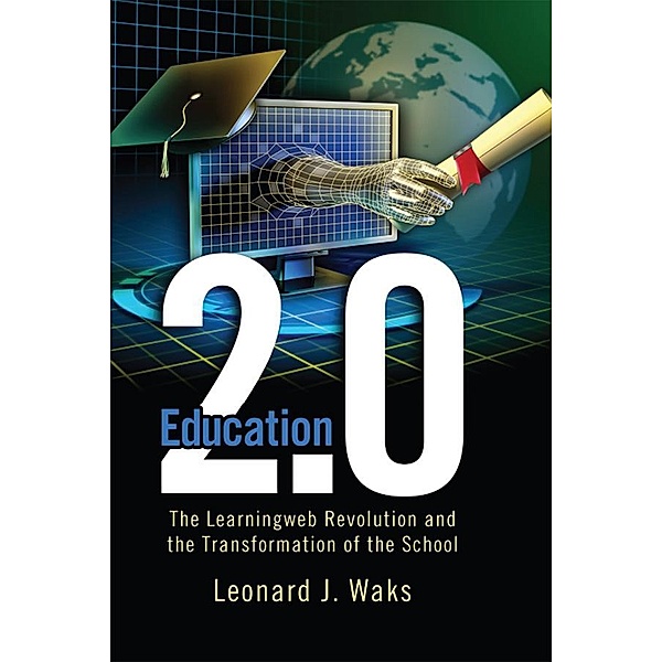 Education 2.0, Leonard J. Waks