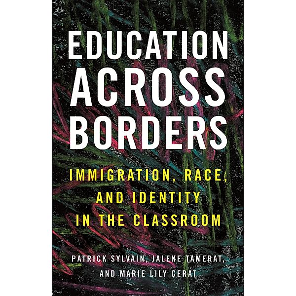 Education Across Borders / Race, Education, and Democracy, Patrick Sylvain, Jalene Tamerat, Marie Lily Cerat