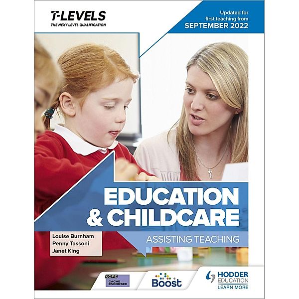Education and Childcare T Level: Assisting Teaching: Updated for first teaching from September 2022, Penny Tassoni, Louise Burnham, Janet King