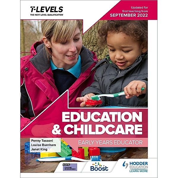 Education and Childcare T Level: Early Years Educator: Updated for first teaching from September 2022, Penny Tassoni, Louise Burnham, Janet King