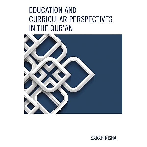 Education and Curricular Perspectives in the Qur'an, Sarah Risha