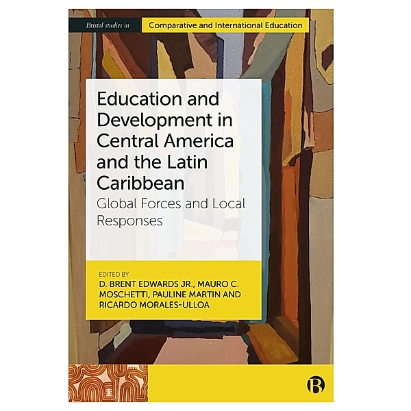 Education and Development in Central America and the Latin Caribbean / Bristol Studies in Comparative and International Education
