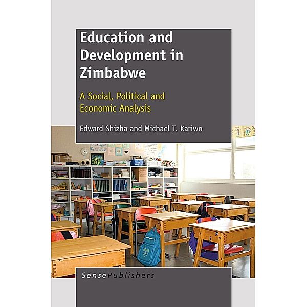 Education and Development in Zimbabwe, Edward Shizha, Michael T. Kariwo