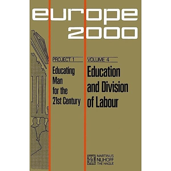 Education and Division of Labour / Plan Europe 2000, Project 1: Educating Man for the 21st Century Bd.4, A. Visalberghi