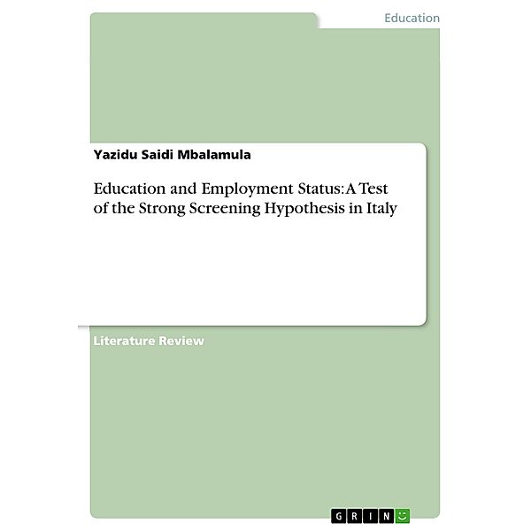 Education and Employment Status: A Test of the Strong Screening Hypothesis in Italy, Yazidu Saidi Mbalamula