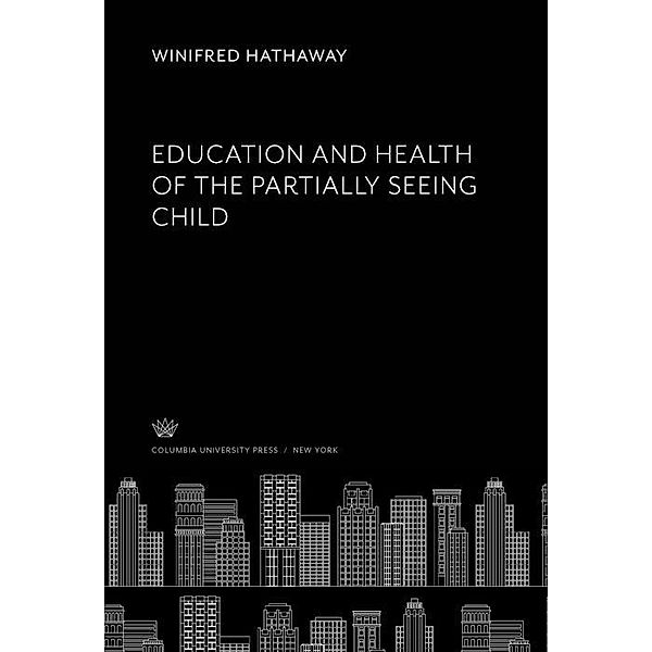 Education and Health of the Partially Seeing Child, Winifred Hathaway