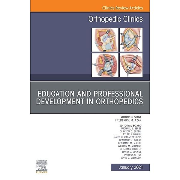 Education and Professional Development in Orthopedics, An Issue of Orthopedic Clinics, E-Book