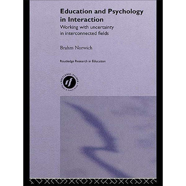 Education and Psychology in Interaction / Routledge Research in Education, Brahm Norwich