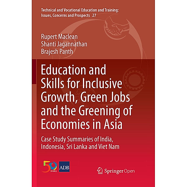 Education and Skills for Inclusive Growth, Green Jobs and the Greening of Economies in Asia, Rupert Maclean, Shanti Jagannathan, Brajesh Panth