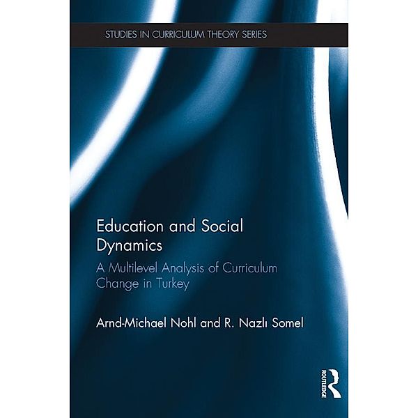 Education and Social Dynamics, Arnd-Michael Nohl, R. Nazli Somel
