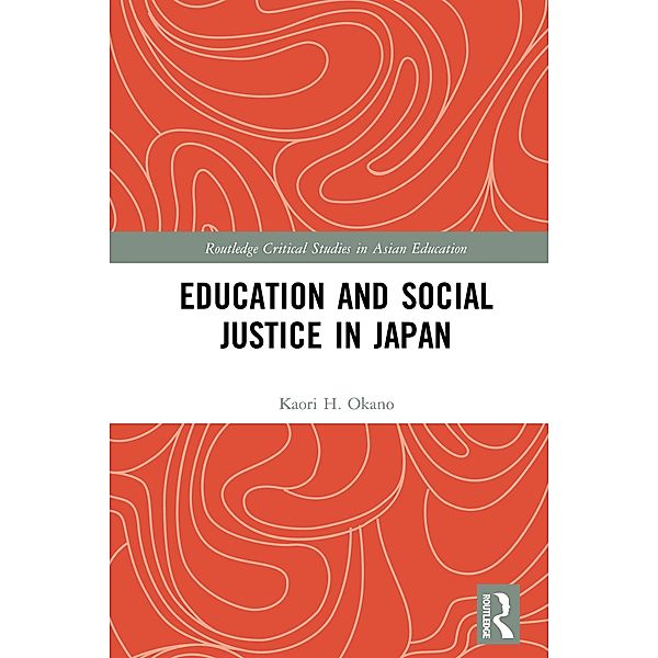 Education and Social Justice in Japan, Kaori H. Okano