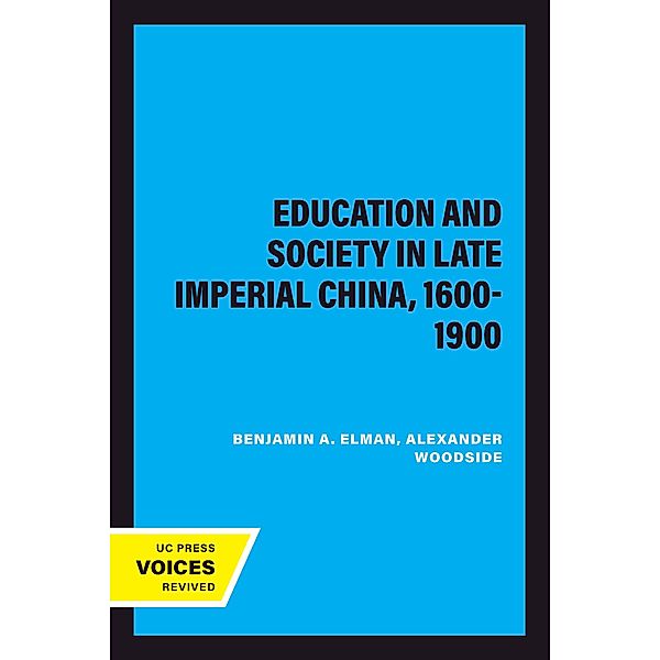 Education and Society in Late Imperial China, 1600-1900 / Studies on China Bd.19