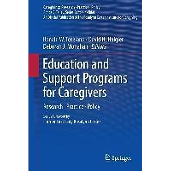 Education and Support Programs for Caregivers / Caregiving: Research . Practice . Policy