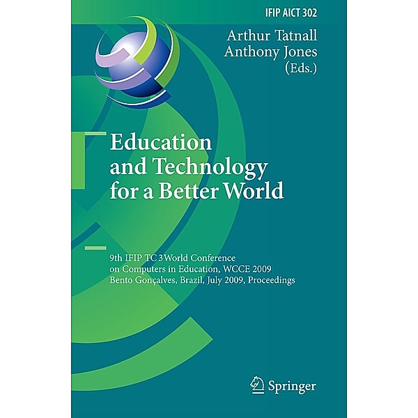 Education and Technology for a Better World / IFIP Advances in Information and Communication Technology Bd.302