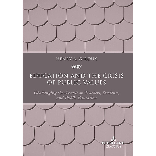 Education and the Crisis of Public Values, Henry A. Giroux