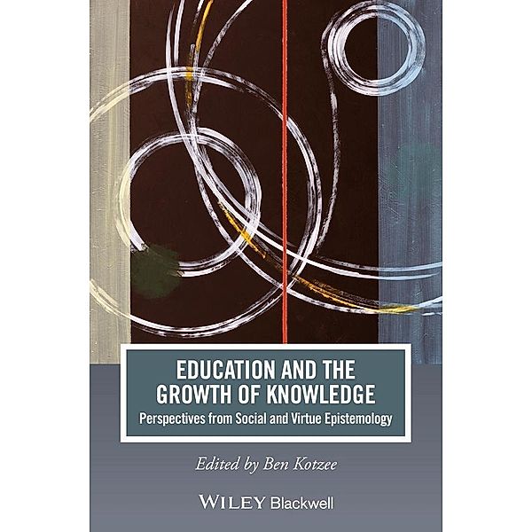 Education and the Growth of Knowledge / Journal of Philosophy of Education