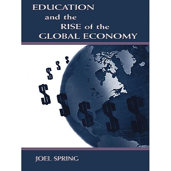 Education and the Rise of the Global Economy, Joel Spring