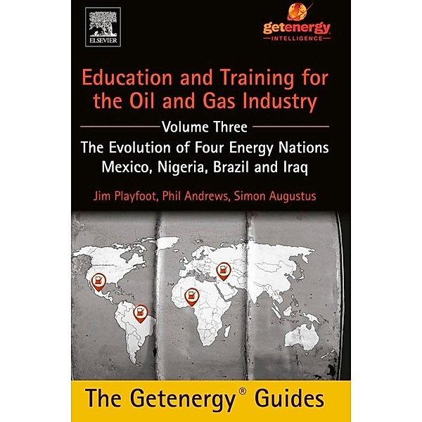 Education and Training for the Oil and Gas Industry: The Evolution of Four Energy Nations, Phil Andrews, Jim Playfoot, Simon Augustus